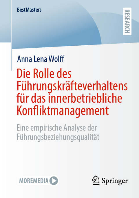 Die Rolle des F&uuml;hrungskr&auml;fteverhaltens f&uuml;r das innerbetriebliche Konfliktmanagement - Anna Lena Wolff