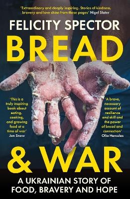 Bread and War - Felicity Spector