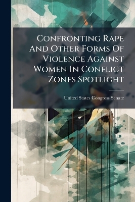 Confronting Rape And Other Forms Of Violence Against Women In Conflict Zones Spotlight - 