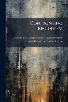 Confronting Recidivism - 
