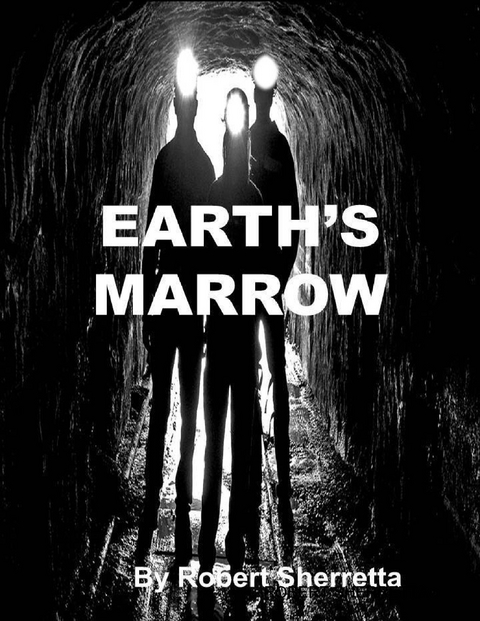 Earth''s Marrow -  Robert Sherretta