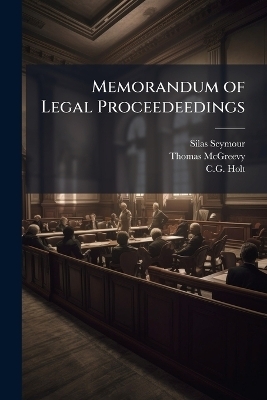 Memorandum of Legal Proceedeedings - Silas Seymour, Thomas McGreevy
