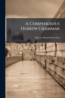 A Compendious Hebrew Grammar
