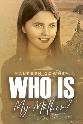 Who is My MOTHER? - Maureen Downey