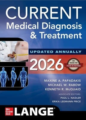 CURRENT Medical Diagnosis & Treatment 2026 - Maxine Papadakis, Michael Rabow, Kenneth McQuaid, Paul Nadler, Erika Leemann Price