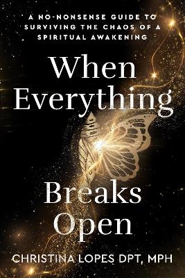 When Everything Breaks Open - Christina Lopes