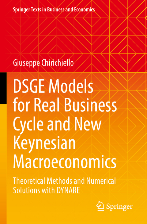 DSGE Models for Real Business Cycle and New Keynesian Macroeconomics - Giuseppe Chirichiello