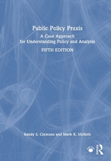 Public Policy Praxis - Clemons, Randy S.; McBeth, Mark K.