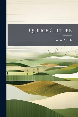 Quince Culture - W W Meech