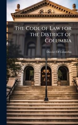 The Code of Law for the District of Columbia
