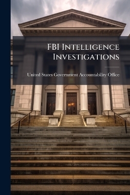 FBI Intelligence Investigations