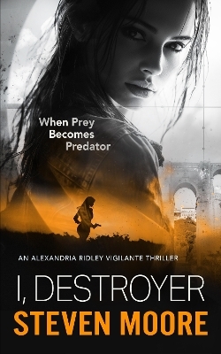 I, Destroyer - Steven Moore