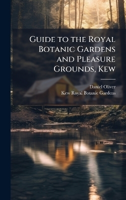 Guide to the Royal Botanic Gardens and Pleasure Grounds, Kew