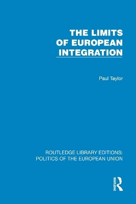 The Limits of European Integration - Paul Taylor