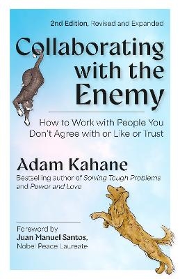 Collaborating with the Enemy, Second Edition - Adam Kahane, Juan Manuel Santos