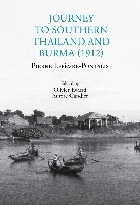 Journey to Southern Thailand and Burma (1912) - Pierre Lefèvre-Pontalis