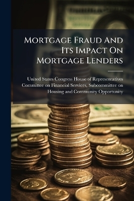 Mortgage Fraud And Its Impact On Mortgage Lenders - 
