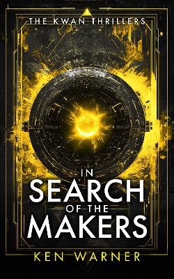 In Search of the Makers - Ken Warner