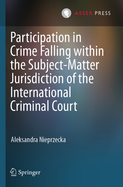 Participation in Crime Falling within the Subject-Matter Jurisdiction of the International Criminal Court - Aleksandra Nieprzecka