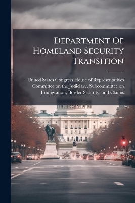 Department Of Homeland Security Transition - 