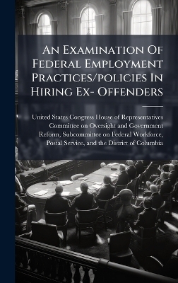 An Examination Of Federal Employment Practices/policies In Hiring Ex- Offenders