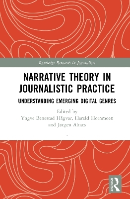 Narrative Theory in Journalistic Practice - 