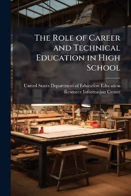 The Role of Career and Technical Education in High School