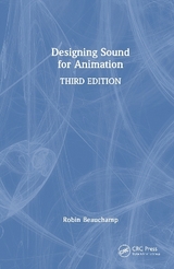 Designing Sound for Animation - Beauchamp, Robin