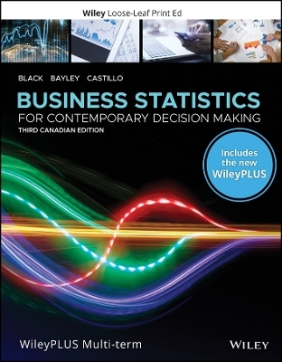 Business Statistics: For Contemporary Decision Making, 3ce Wileyplus Card and Loose-Leaf Set Multi-Term - Ken Black, Tiffany Bayley, Ignacio Castillo