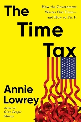The Time Tax - ANNIE LOWREY