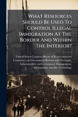 What Resources Should Be Used To Control Illegal Immigration At The Border And Within The Interior? - 