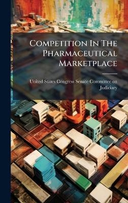 Competition In The Pharmaceutical Marketplace - 