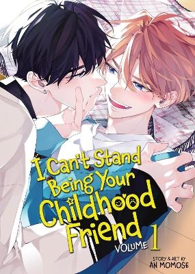 I Can't Stand Being Your Childhood Friend Vol. 1