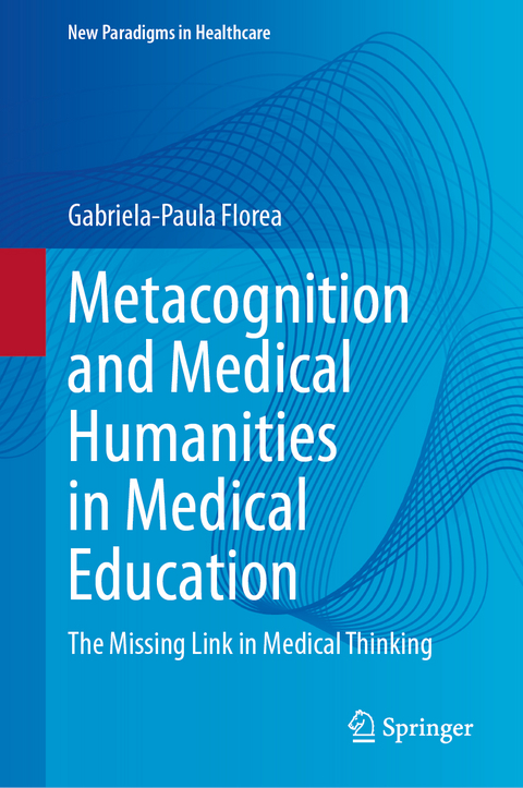 Metacognition and Medical Humanities in Medical Education    - Gabriela-Paula Florea