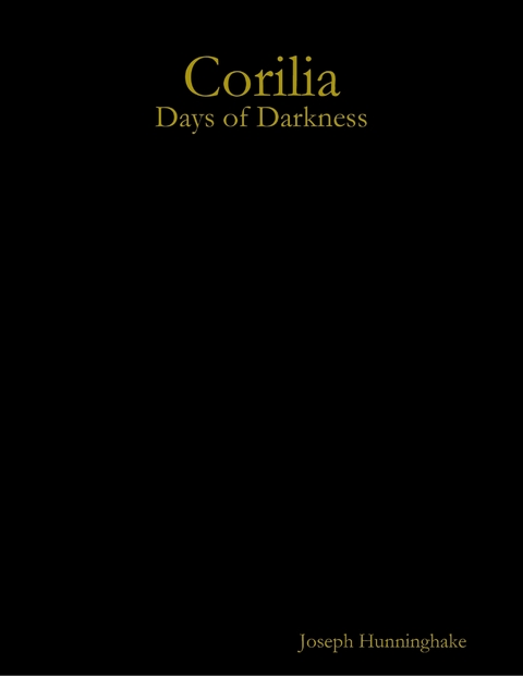 Corilia: Days of Darkness -  Joseph Hunninghake