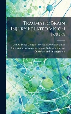 Traumatic Brain Injury Related Vision Issues - 