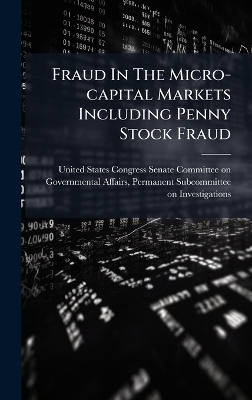 Fraud In The Micro-capital Markets Including Penny Stock Fraud - 