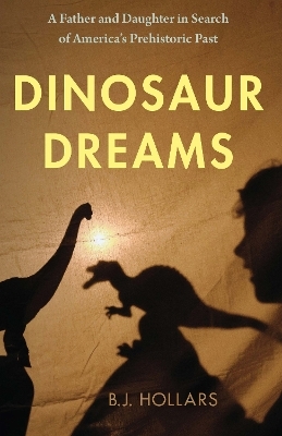 Dinosaur Dreams - B.J. Hollars