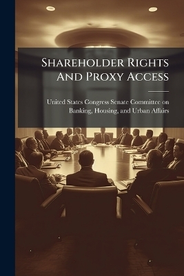 Shareholder Rights And Proxy Access - 