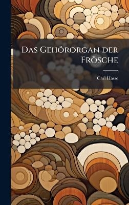 Das Gehörorgan der Frösche
