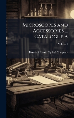 Microscopes and Accessories ... Catalogue A