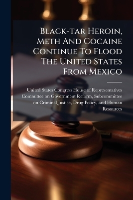 Black-tar Heroin, Meth And Cocaine Continue To Flood The United States From Mexico - 