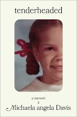Tenderheaded - Michaela Angela Davis