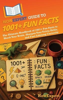 HowExpert Guide to 1001+ Fun Facts -  HowExpert