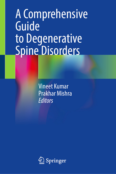 A Comprehensive Guide to Degenerative Spine Disorders - 
