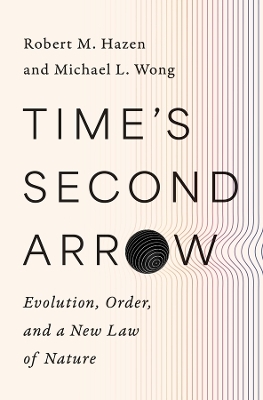 Time's Second Arrow - Robert M. Hazen, Michael L. Wong