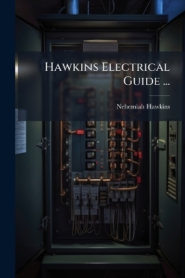 Hawkins Electrical Guide ... - Nehemiah Hawkins