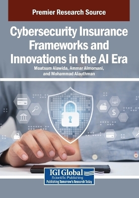 Cybersecurity Insurance Frameworks and Innovations in the AI Era - 