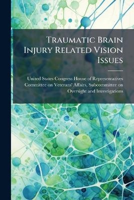 Traumatic Brain Injury Related Vision Issues - 
