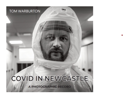 Covid in Newcastle - Tom Warburton